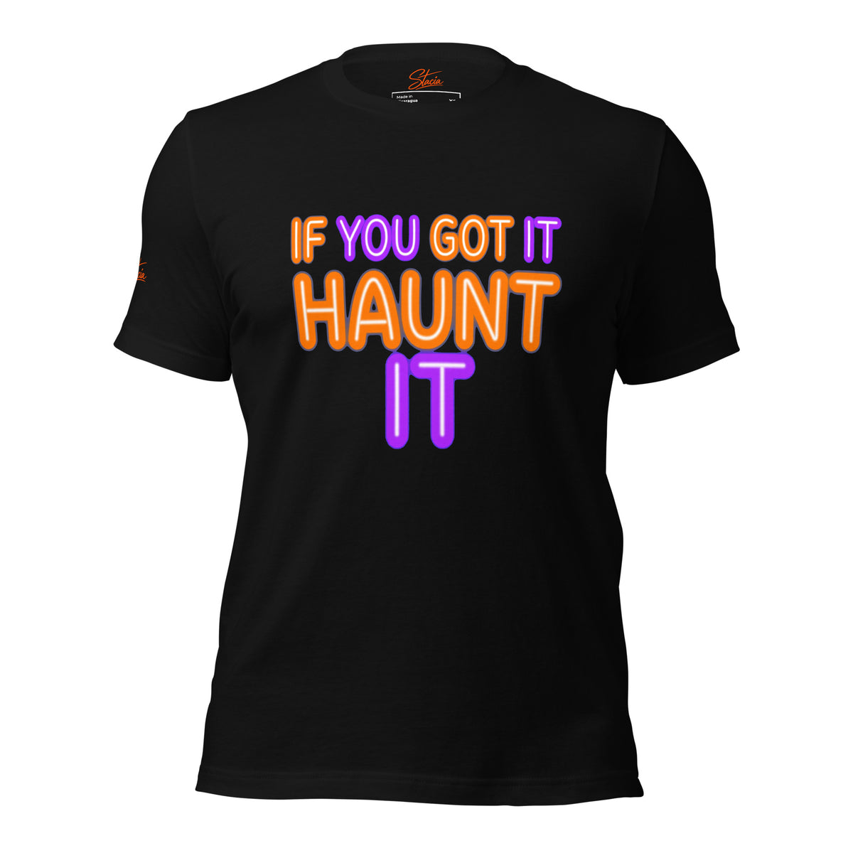 If You Got It T-shirt - STACIA graphic streetwear - front view